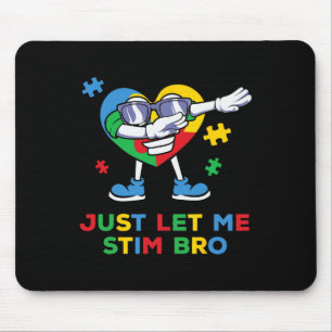 Låt mig bara stimulera bro rolig Autism Acceptans Musmatta