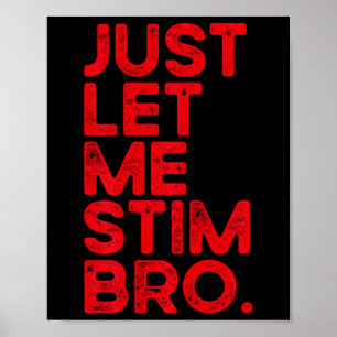Låt mig bara stimulera bro rolig autism medvetenhe poster
