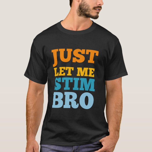 Låt mig bara stryka broms Funny Autism Awareness A T Shirt (Framsida)
