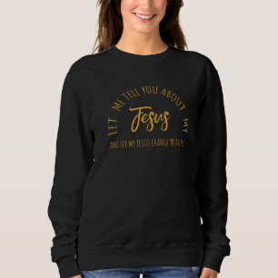 Låt mig berätta om Jesus kristna inspiration T Shirt