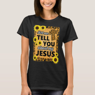 Låt mig berätta om Jesus Religiösa Christian T Shirt