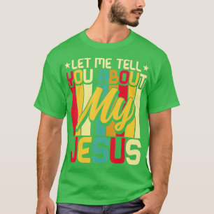 Låt mig berätta om min Gud troende bibel T Shirt