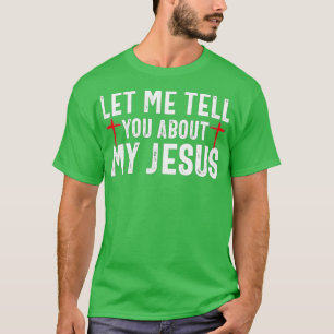 Låt mig berätta om min Gud troende bibel T Shirt