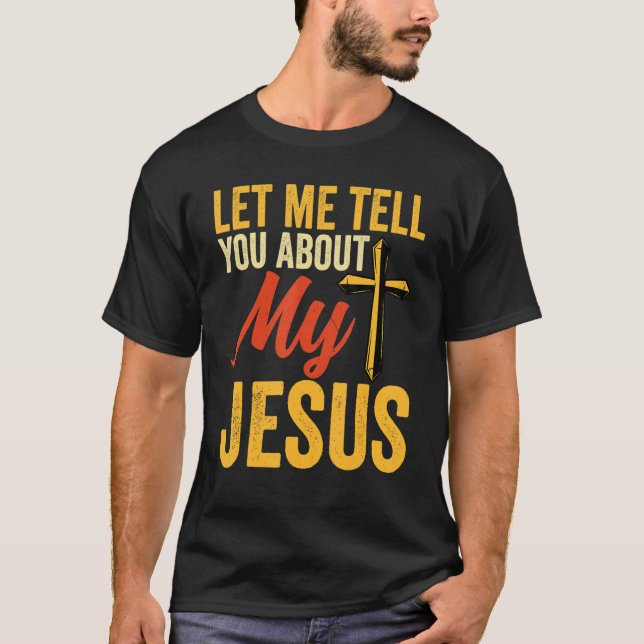 Låt mig berätta om min Gud troende bibel T Shirt (Framsida)