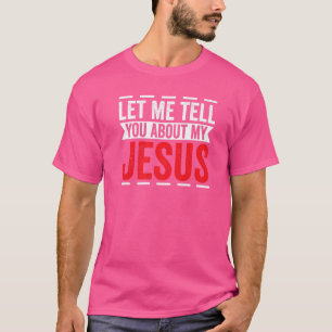 Låt mig berätta om min Gud troende bibel T Shirt