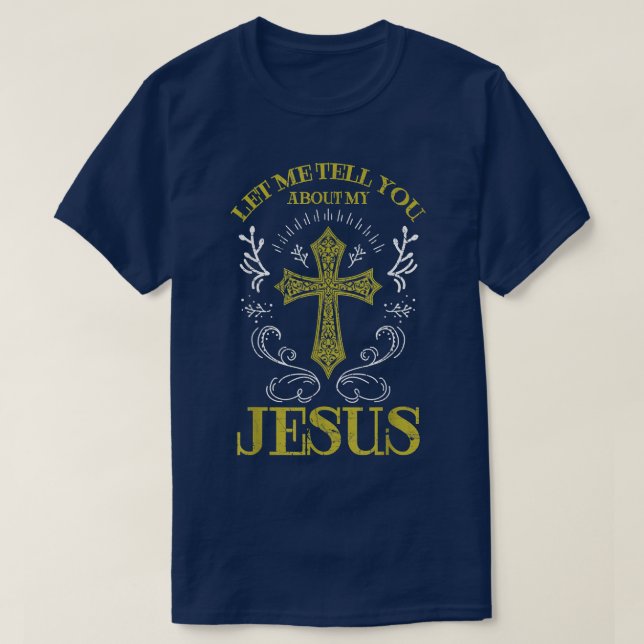 Låt mig berätta om min Jesus Christian Kor Rel T Shirt (Design framsida)