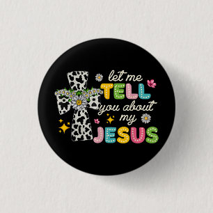 Låt mig berätta om min Jesus Groovy Christian Re Knapp