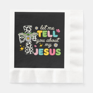 Låt mig berätta om min Jesus Groovy Christian Re Pappersservett