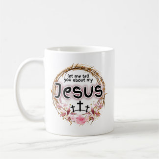 "Låt mig berätta om min Jesus" Kaffemugg