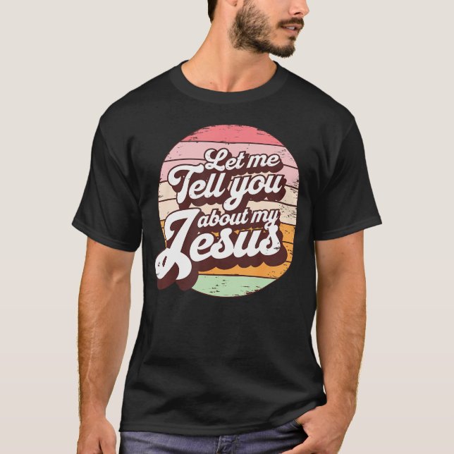 Låt mig berätta om min Jesus kristna Faith Bel T Shirt (Framsida)