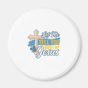 Låt mig berätta om min Jesus kristna skjorta Des Magnet