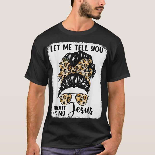 Låt mig berätta om min Jesus leopard. T Shirt (Framsida)