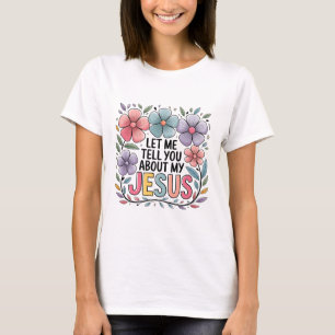 Låt mig berätta om min Jesus Shirt Faith Tee