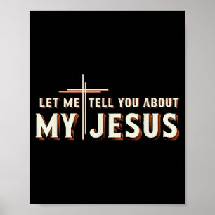 Låt mig berätta om min jesus skjorta kristen poster