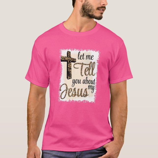 Låt mig berätta om min JESUS T Shirt (Framsida)