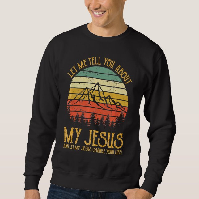 Låt mig berätta om min kristen Jesus Lång Ärmad Tröja (Framsida)