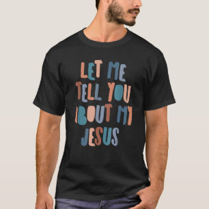 Låt mig berätta om min kristna tro Jes T Shirt