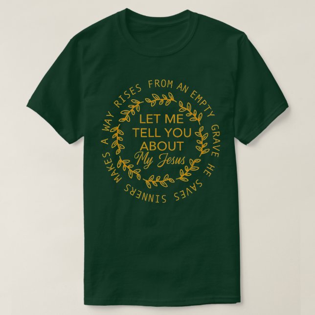 Låt mig berätta om mina Jesus kristna Lo T Shirt (Design framsida)