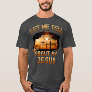 Låt mig berätta om mina Jesus Manar Women Christia T Shirt