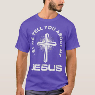 Låt mig berätta om mina kristna Jesus troende T Shirt