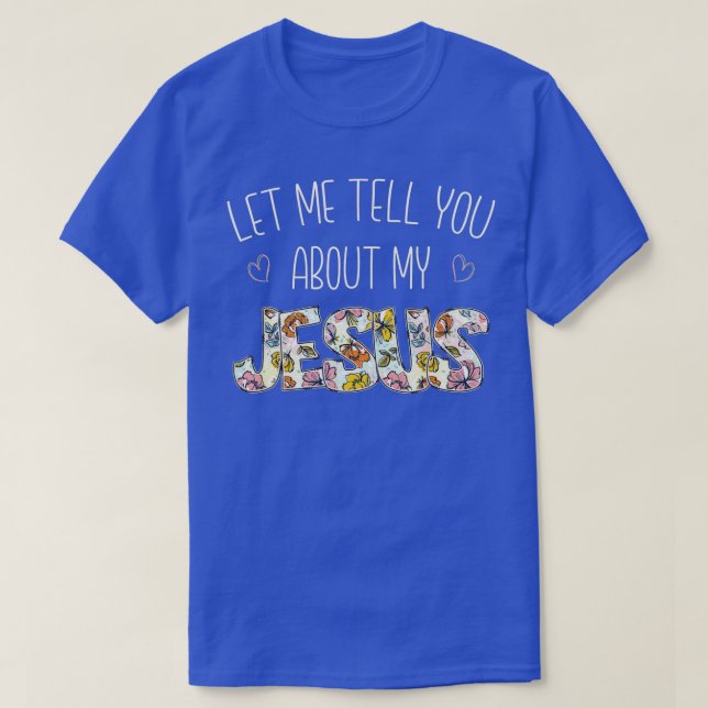 Låt mig berätta om mina kristna Jesus troende T Shirt (Design framsida)