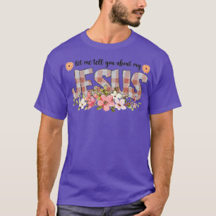 Låt mig berätta om mina kristna Jesus troende T Shirt