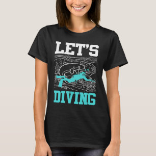 Låt mig dyka i dykdykare t shirt