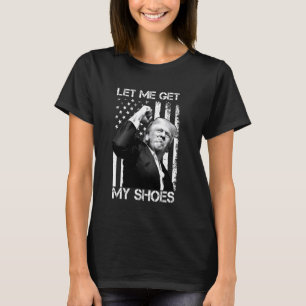 Låt mig få mina skor att fungera, president 2024 t shirt