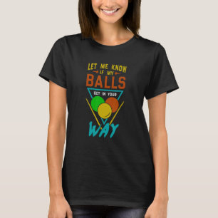 Låt mig få veta om Bollarna kommer in i era fickor T Shirt