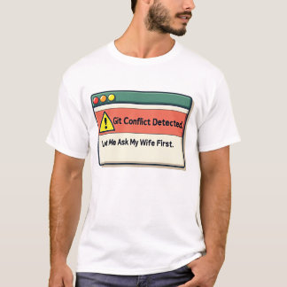Låt mig fråga min fru innan den här programvarudis t shirt