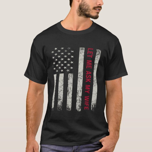 Låt mig fråga min fru, Make, Sarcastic America T Shirt (Framsida)