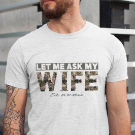 Låt mig fråga min fru om herr T-Shirt 