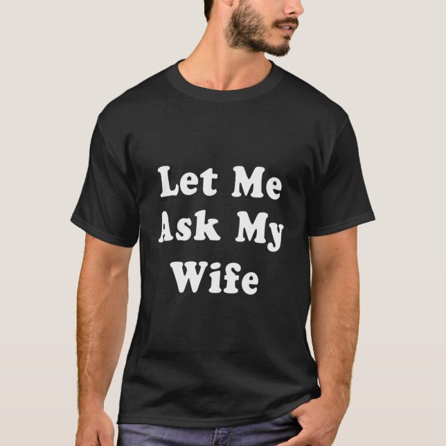 Låt mig fråga min fru på Make T Shirt (Framsida)