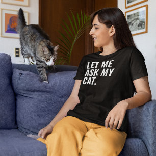 Låt mig fråga min katt t shirt