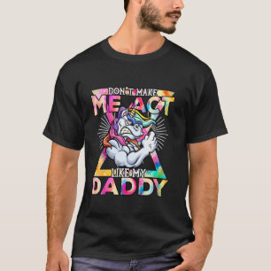 Låt mig inte bete mig som min pappa Arg Unicor T Shirt