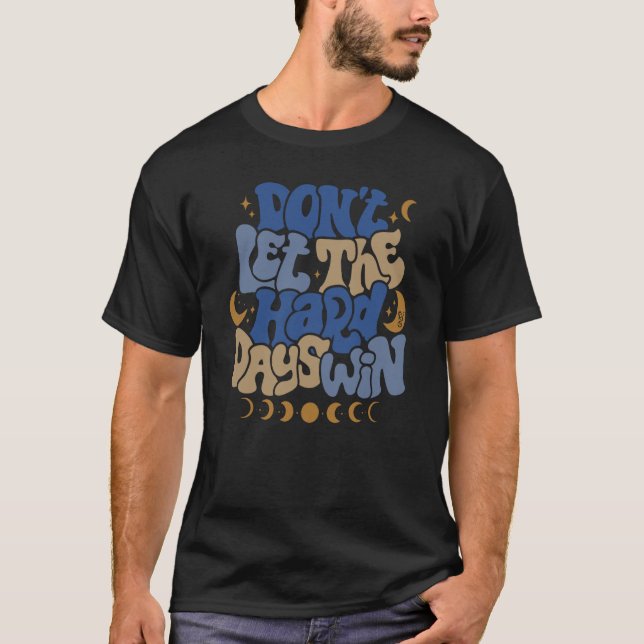 Låt mig inte förhala dagen Win Måne-fasestetiskt T Shirt (Framsida)