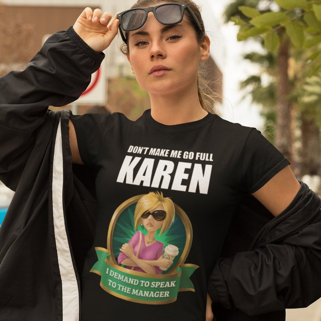 LÅT MIG INTE GÅ FULLT KAREN T SHIRT (Karen demands to speak to a manager!)
