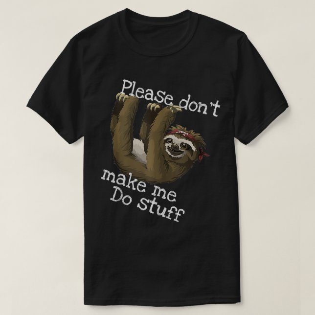 LÅT MIG INTE GÖRA SAKER Perfekt Gift för Slo T Shirt (Design framsida)
