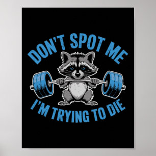 Låt mig inte klara mig Jag försöker dö Lyfta vikte Poster