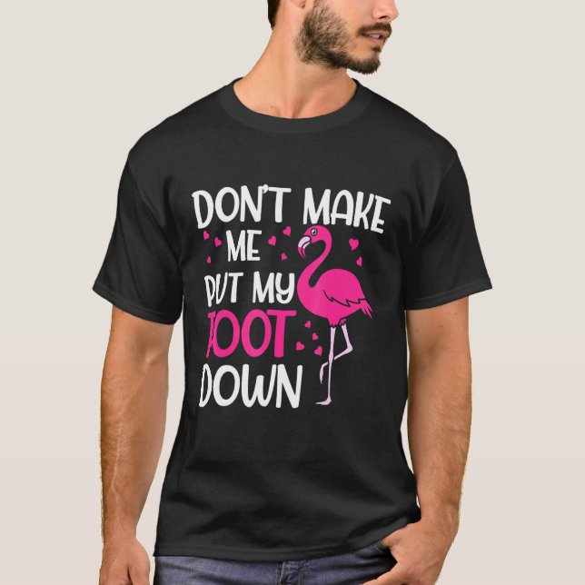 Låt mig inte lägga ner min fot Rosa Flamingo Somma T Shirt (Framsida)