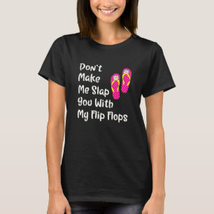 Låt mig inte lura dig med min Flinflip flops. T Shirt