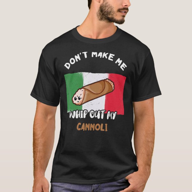 Låt mig inte piska ut min kannoli italienska Flagg T Shirt (Framsida)