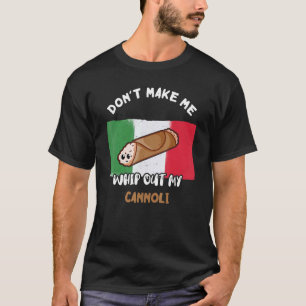 Låt mig inte piska ut min kannoli italienska Flagg T Shirt