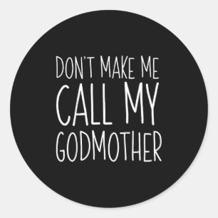 Låt mig inte ringa min gudmor Shirt Godson Goddau Runt Klistermärke