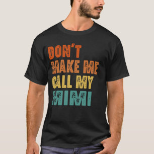 Låt mig inte ringa min Mimi-Vintage så roligt T Shirt