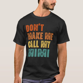Låt mig inte ringa min Mimi-Vintage så roligt T Shirt