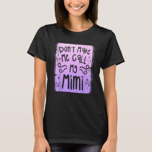 Låt mig inte ringa min morbarnmorska t shirt