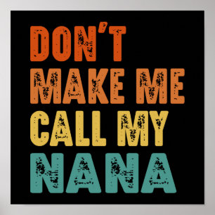 Låt mig inte ringa min Nana Funny farmor Poster