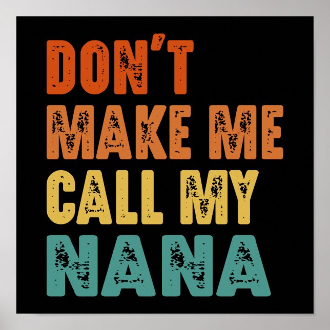 Låt mig inte ringa min Nana Funny farmor Poster (Framsidan)