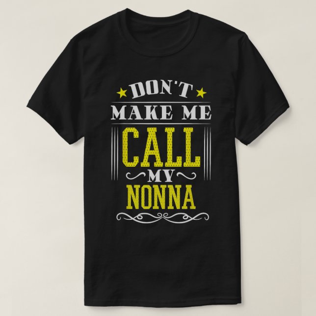 Låt mig inte ringa min nona t shirt (Design framsida)